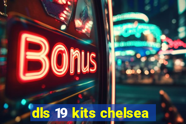 dls 19 kits chelsea